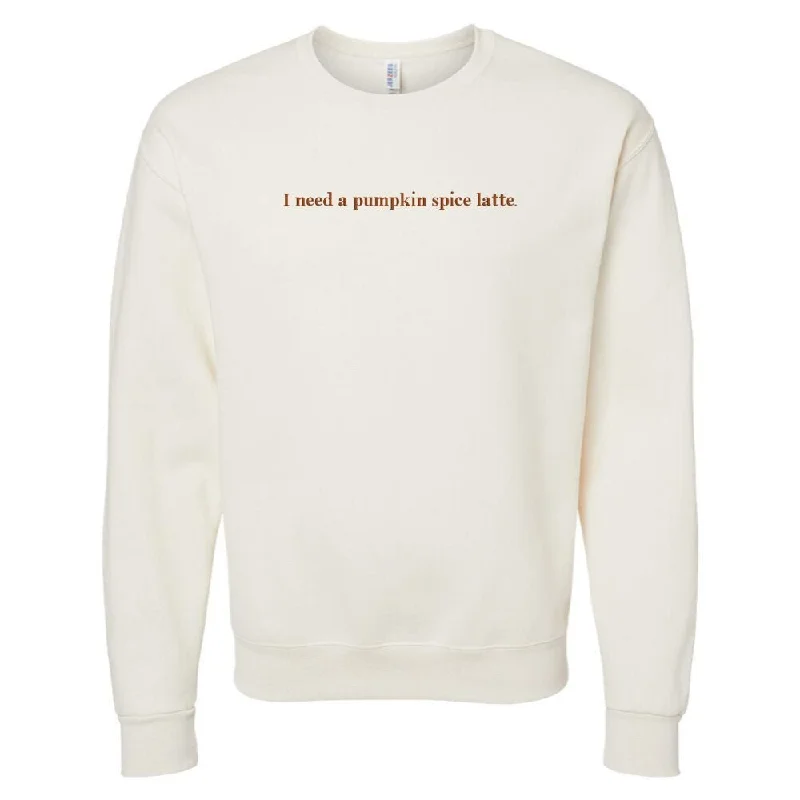Today Only – Don’t Miss It!'I Need A Pumpkin Spice Latte' Embroidered Crewneck Sweatshirt Today Only – Don’t Miss It!'I Need A Pumpkin Spice Latte' Embroidered Crewneck Sweatshirt