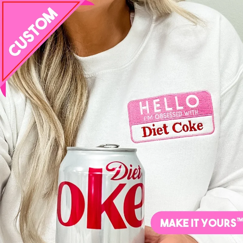 Find Your Perfect Deal Today!Make It Yours™ 'Hello, I'm Obsessed With...' Crewneck Sweatshirt