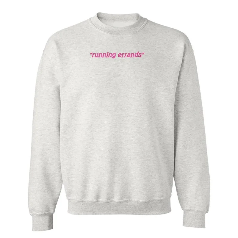 Save More Than Ever!'Running Errands' Crewneck Sweatshirt